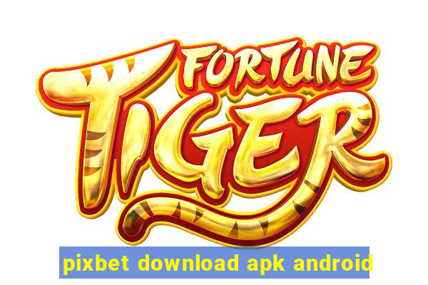 pixbet download apk android
